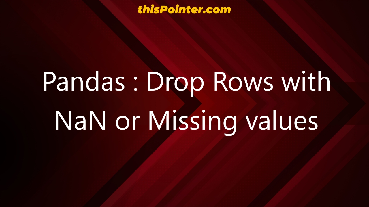 pandas-drop-rows-with-nan-or-missing-values-thispointer