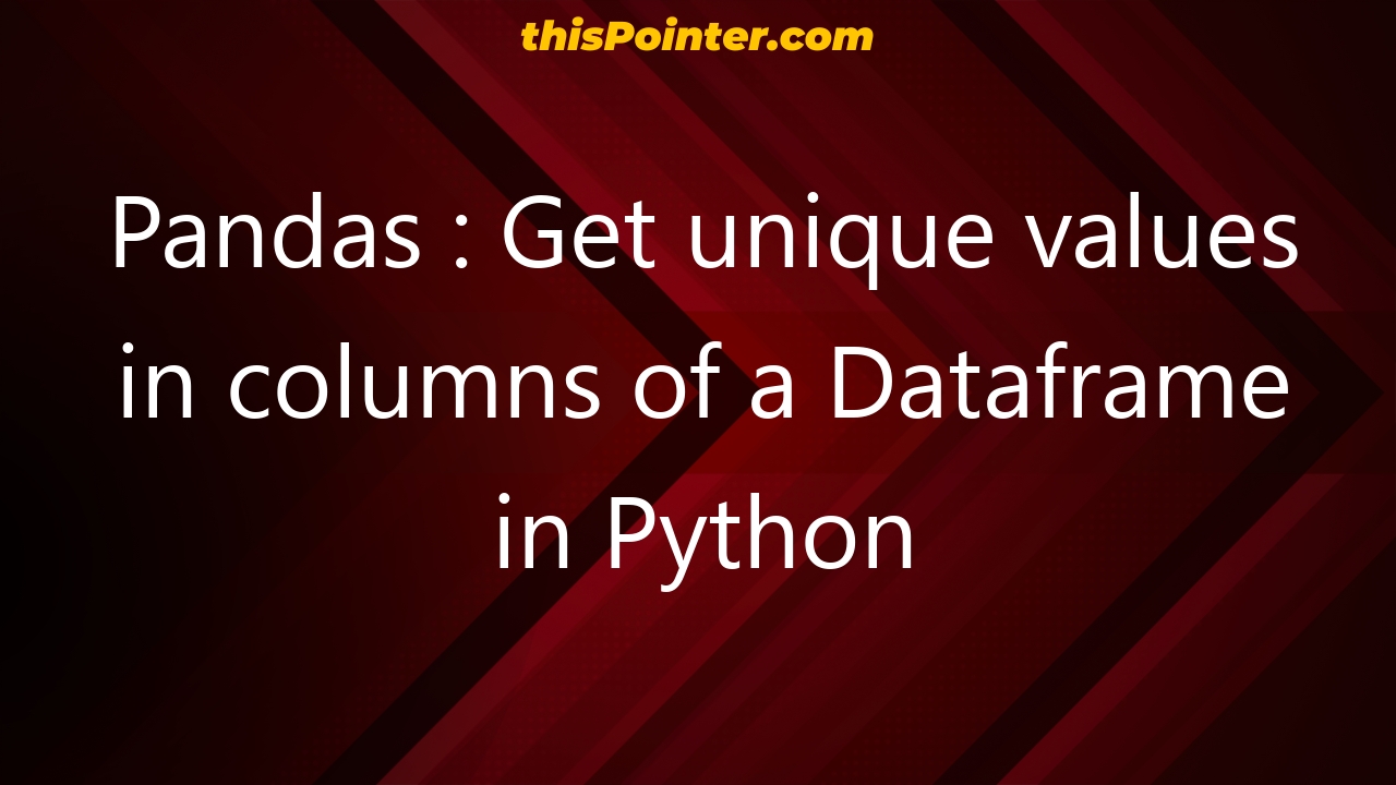 pandas-get-unique-values-in-columns-of-a-dataframe-in-python