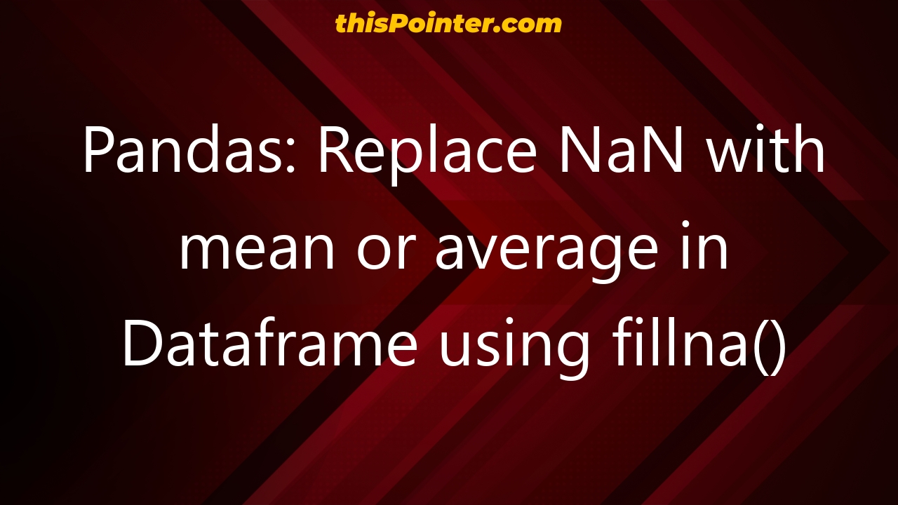 pandas-replace-nan-with-mean-or-average-in-dataframe-using-fillna