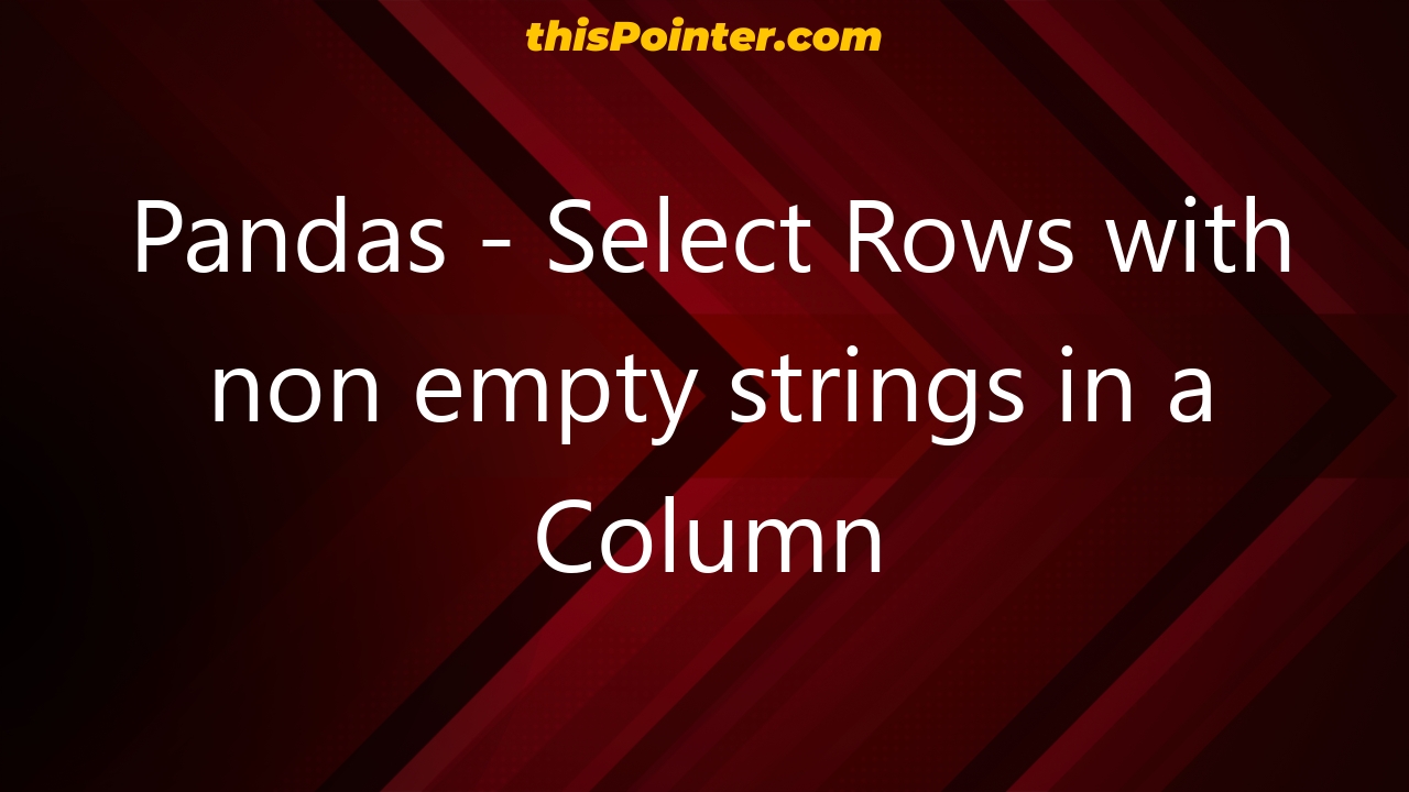 pandas-select-rows-with-non-empty-strings-in-a-column-thispointer