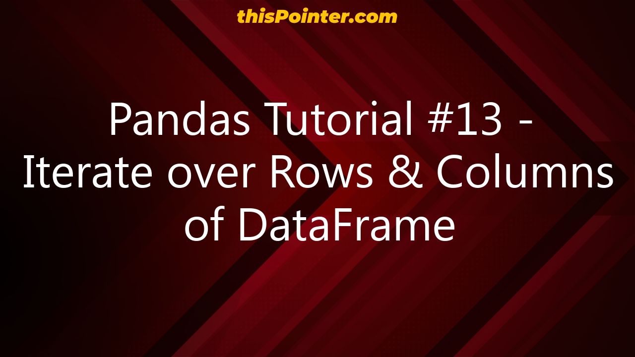 pandas-tutorial-13-iterate-over-rows-columns-of-dataframe