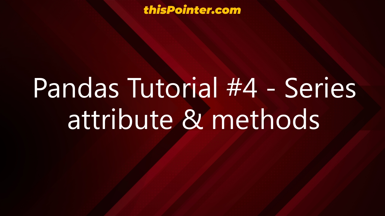 pandas-tutorial-4-series-attribute-methods-thispointer