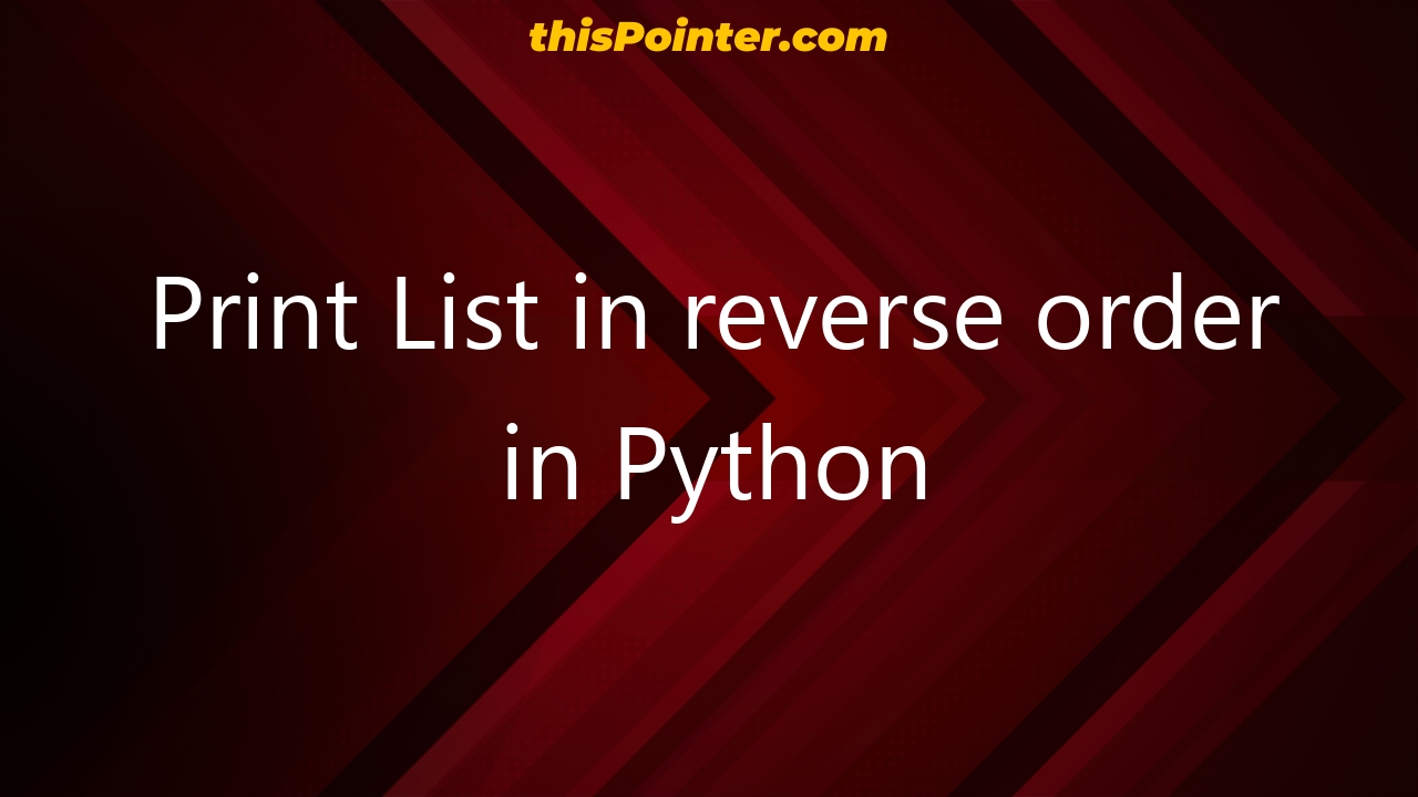 print-list-in-reverse-order-in-python-thispointer