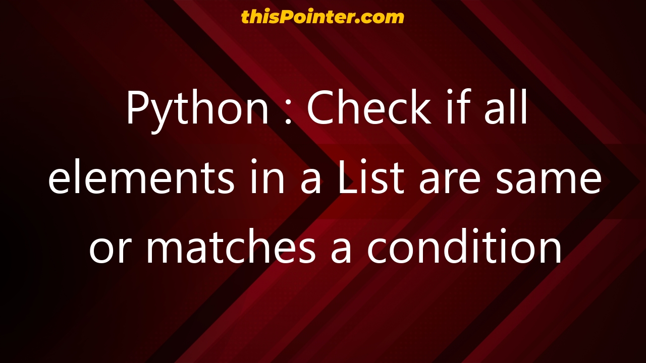 python-check-if-all-elements-in-a-list-are-same-or-matches-a