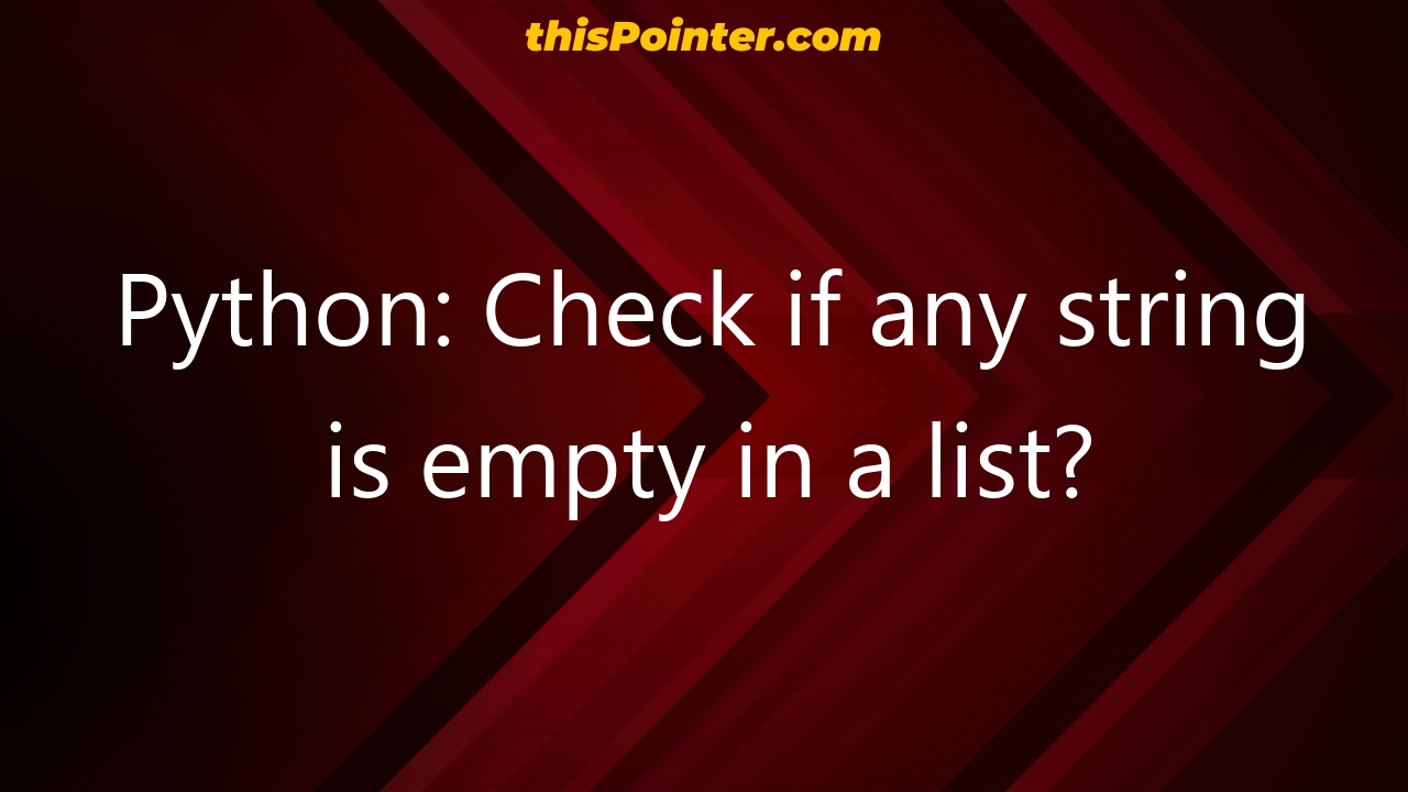 python-check-if-any-string-is-empty-in-a-list-thispointer