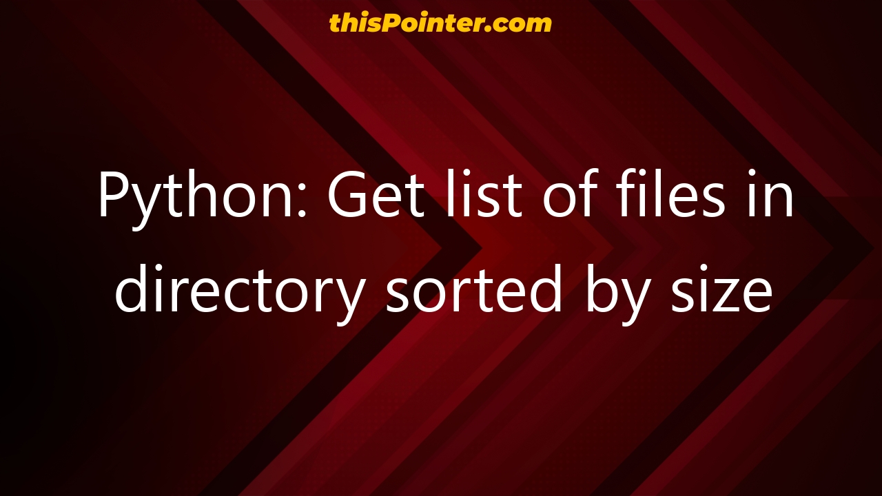 python-get-list-of-files-in-directory-sorted-by-size-thispointer