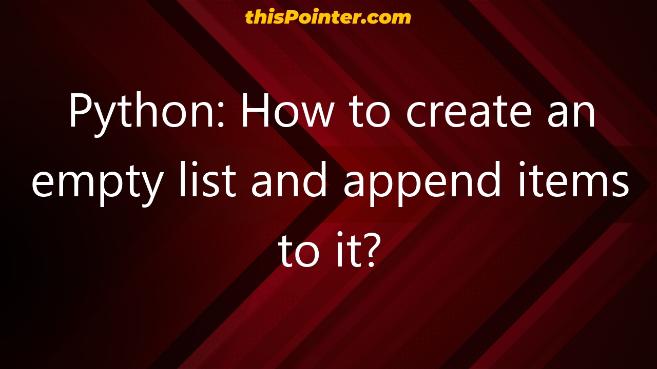 python-how-to-create-an-empty-list-and-append-items-to-it-thispointer