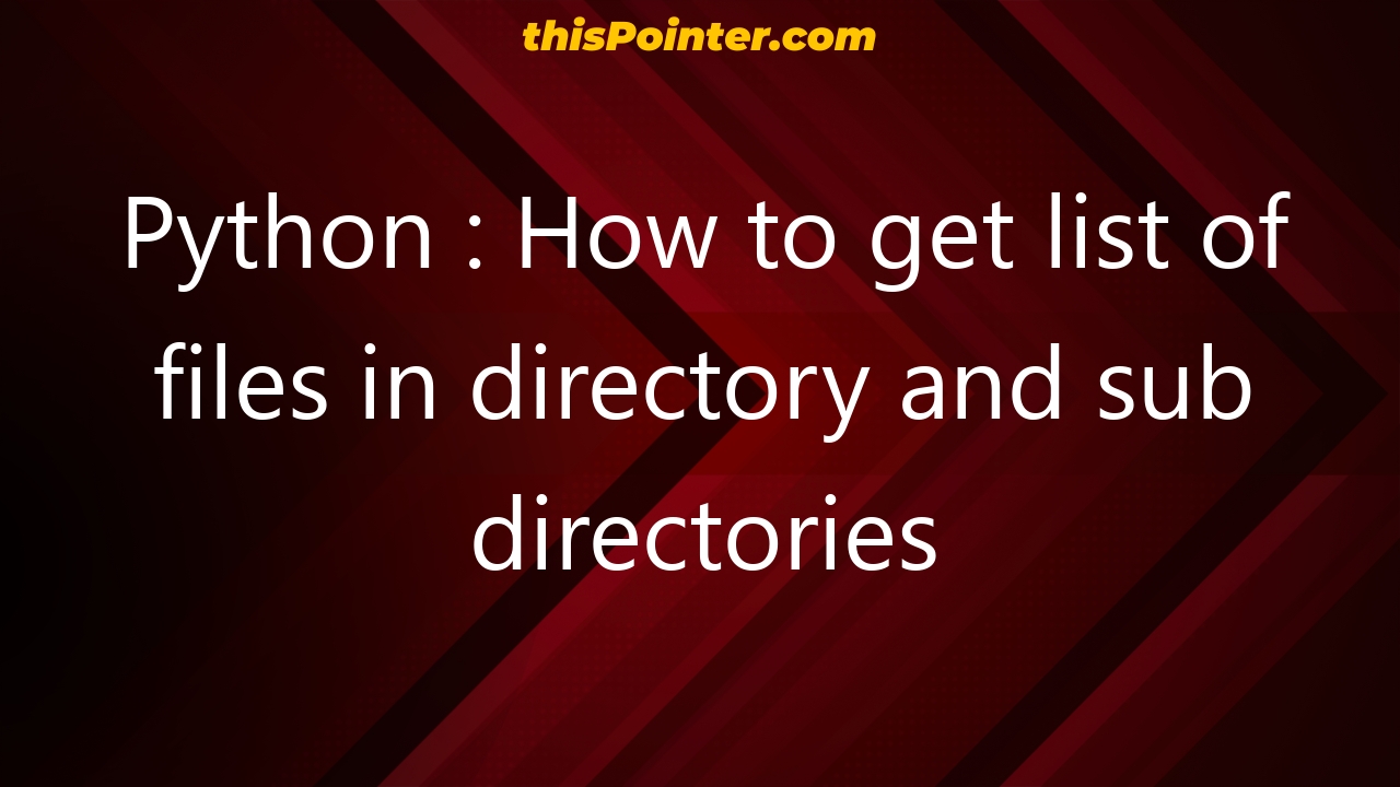 python-how-to-get-list-of-files-in-directory-and-sub-directories