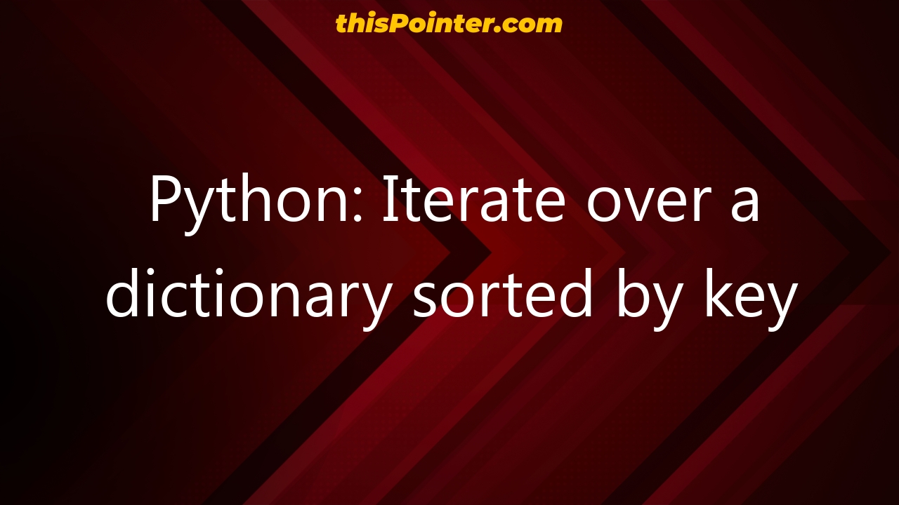 Python Iterate Over A Dictionary Sorted By Key ThisPointer   Python Iterate Over A Dictionary Sorted By Key 7839 