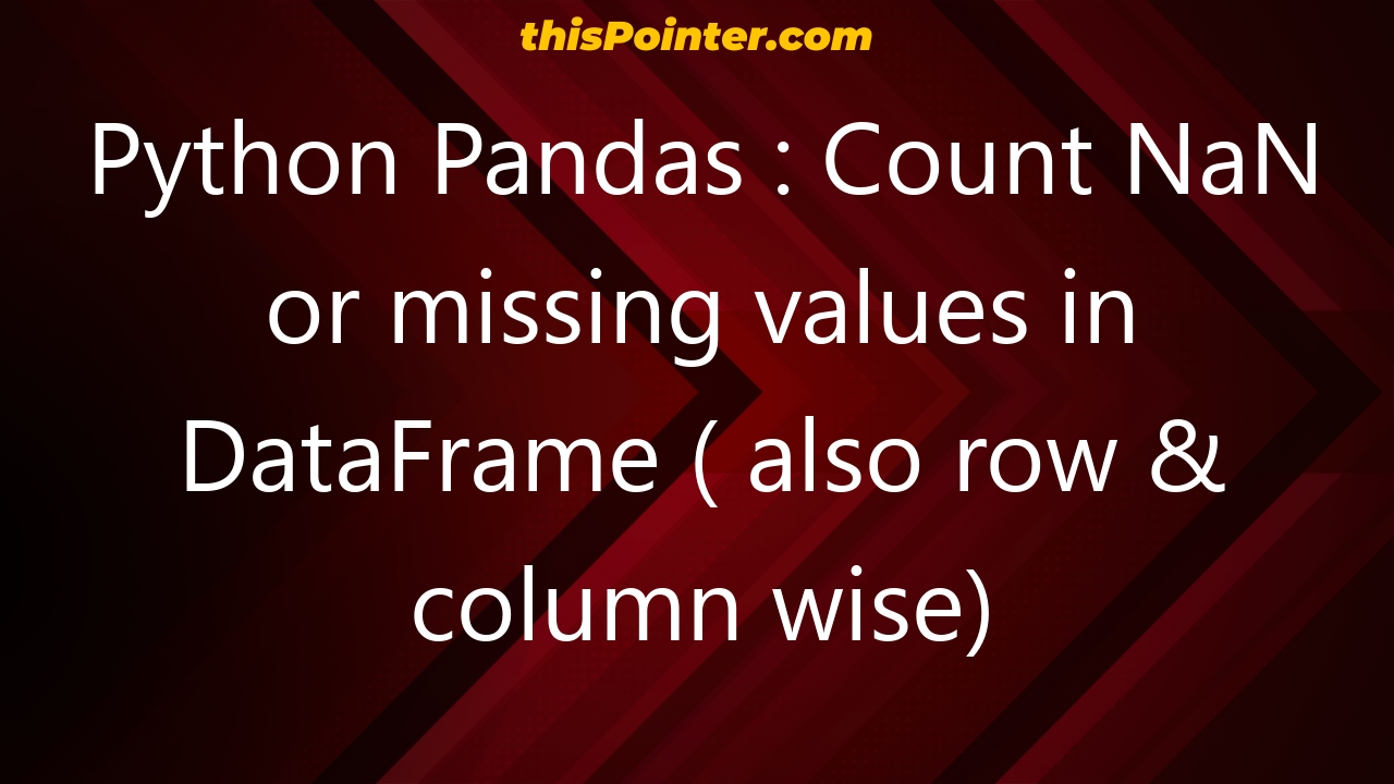 python-pandas-count-nan-or-missing-values-in-dataframe-also-row