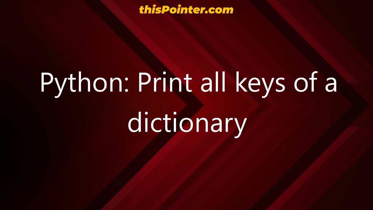 Python Print All Keys Of A Dictionary ThisPointer   Python Print All Keys Of A Dictionary 7171 