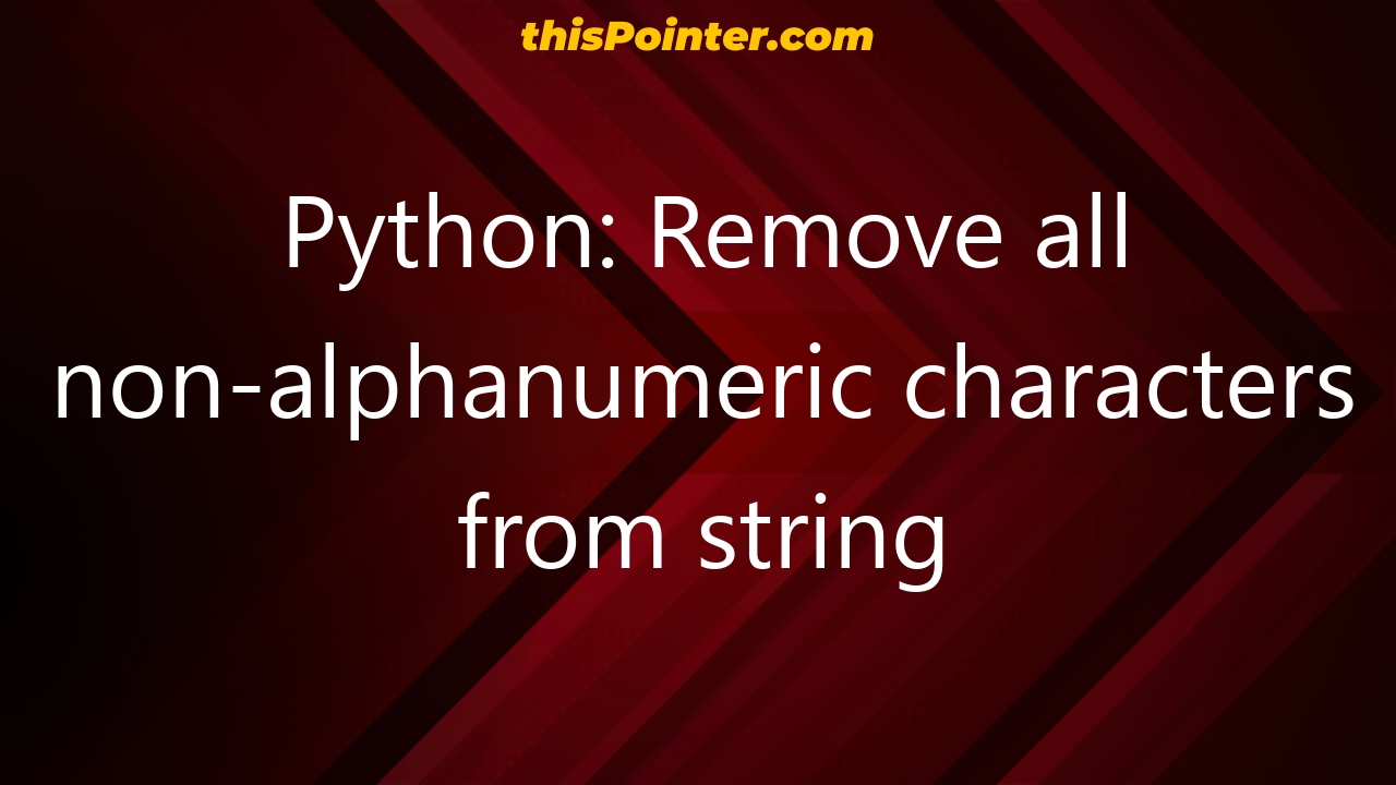 python-remove-all-non-alphanumeric-characters-from-string-thispointer