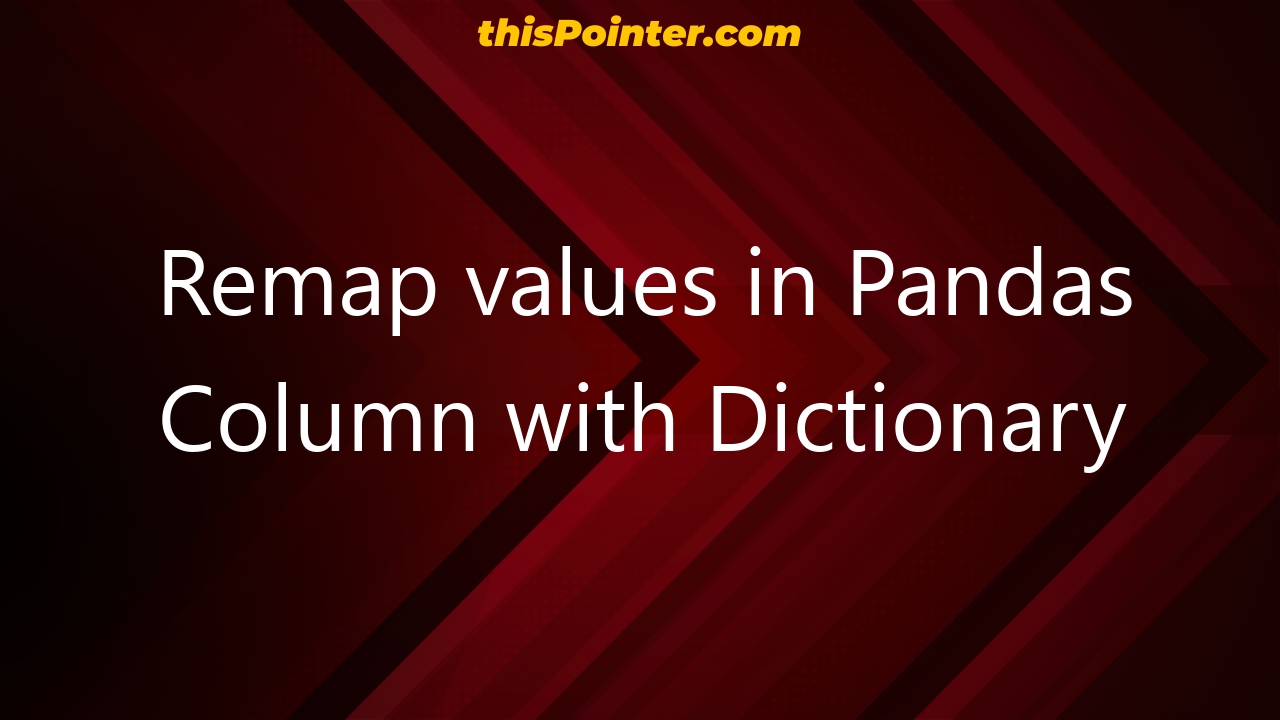 remap-values-in-pandas-column-with-dictionary-thispointer