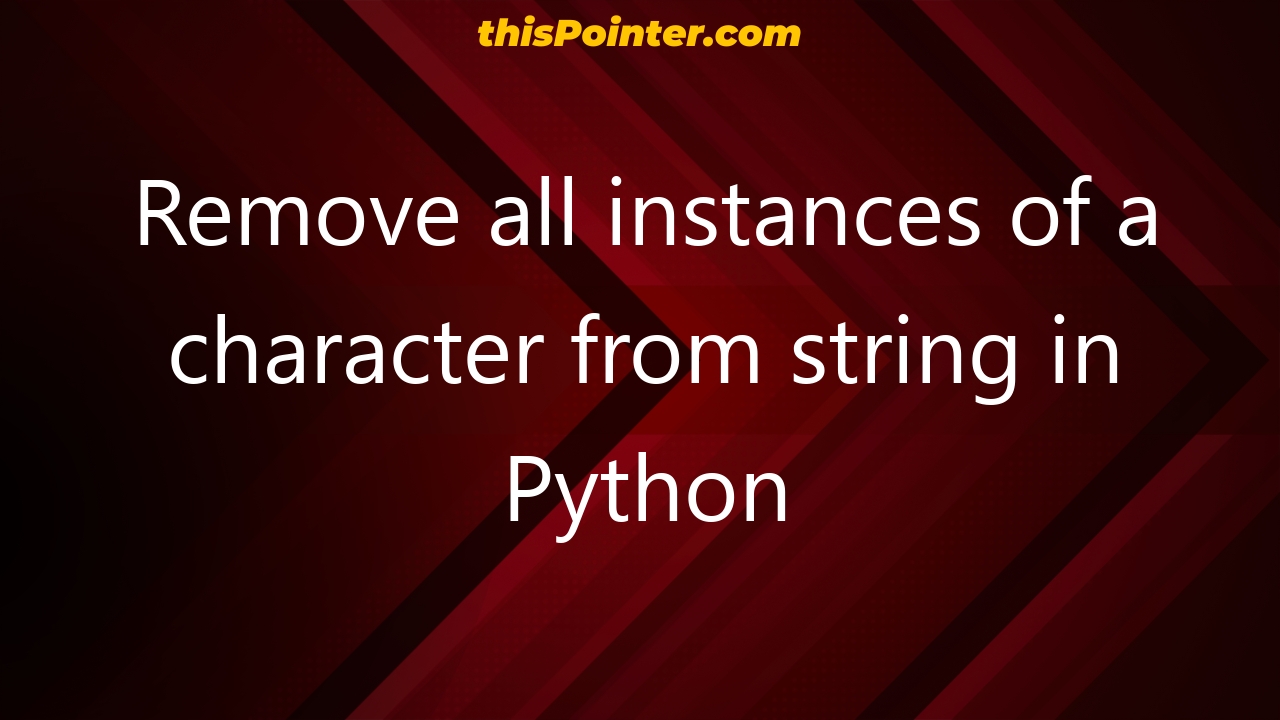 remove-all-instances-of-a-character-from-string-in-python-thispointer