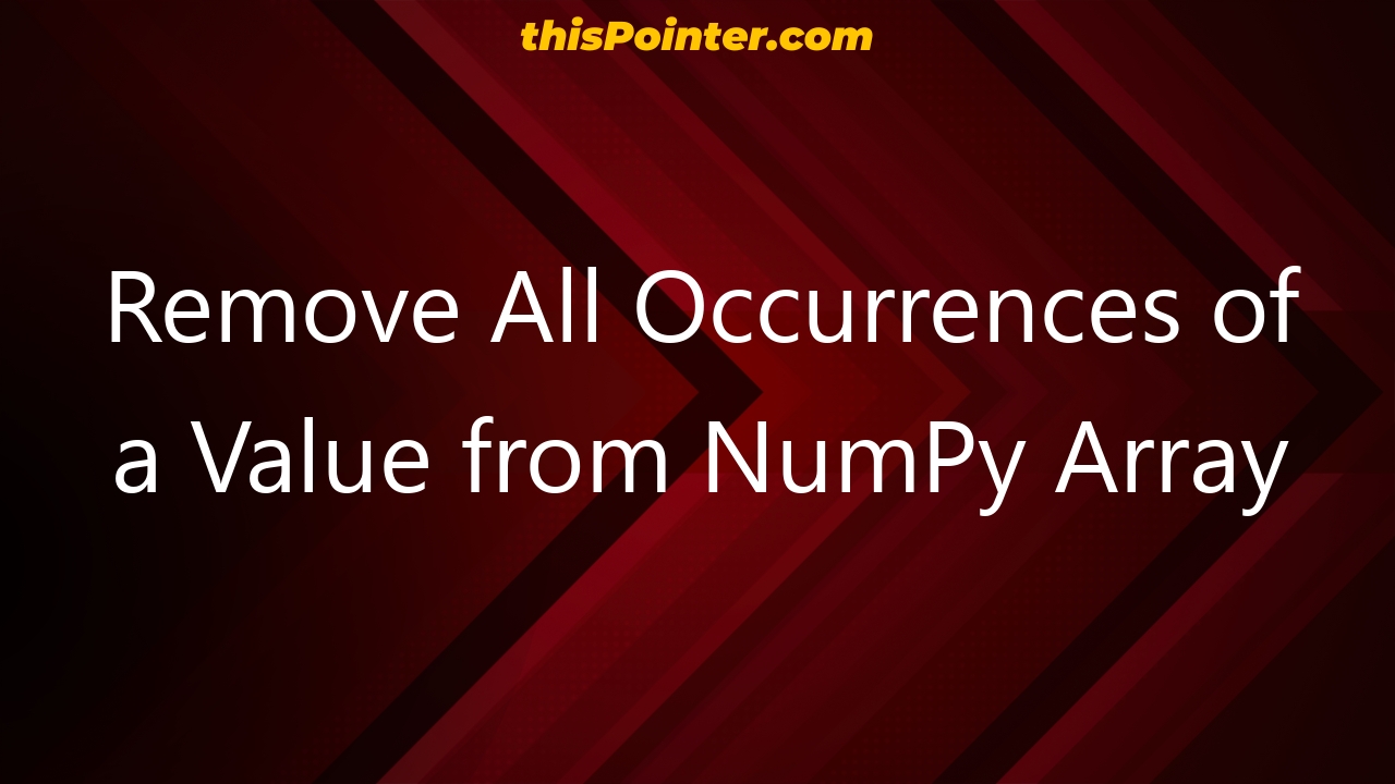 remove-all-occurrences-of-a-value-from-numpy-array-thispointer