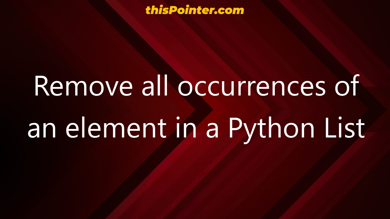 remove-all-occurrences-of-an-element-in-a-python-list-thispointer