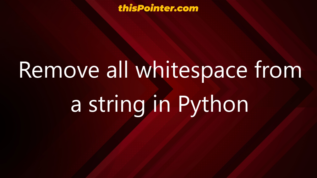 remove-all-whitespace-from-a-string-in-python-thispointer