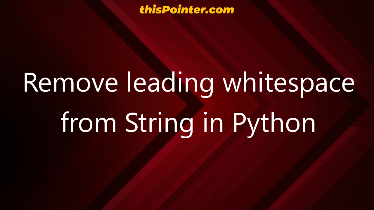 remove-leading-whitespace-from-string-in-python-thispointer