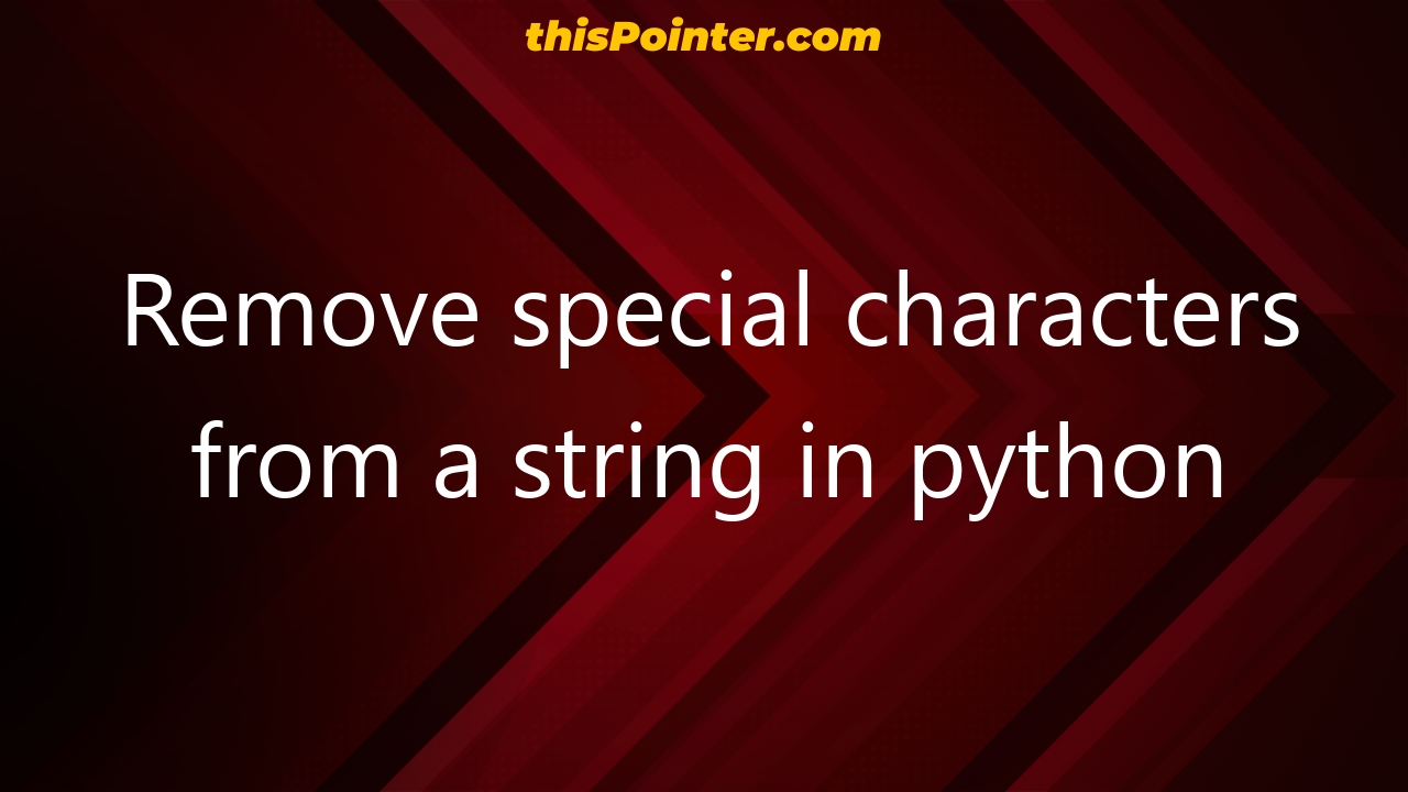 remove-special-characters-from-a-string-in-python-thispointer