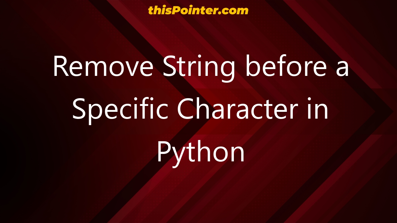 remove-string-before-a-specific-character-in-python-thispointer