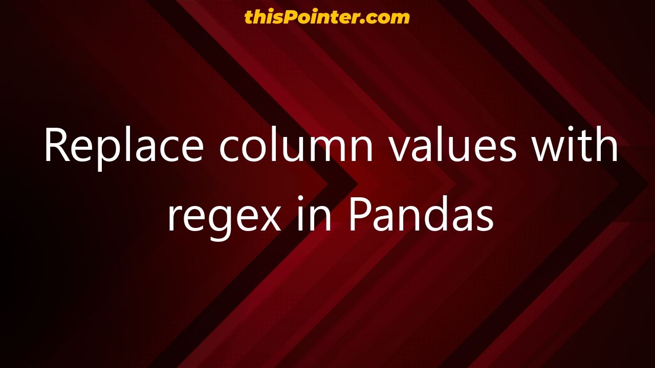 replace-column-values-with-regex-in-pandas-thispointer