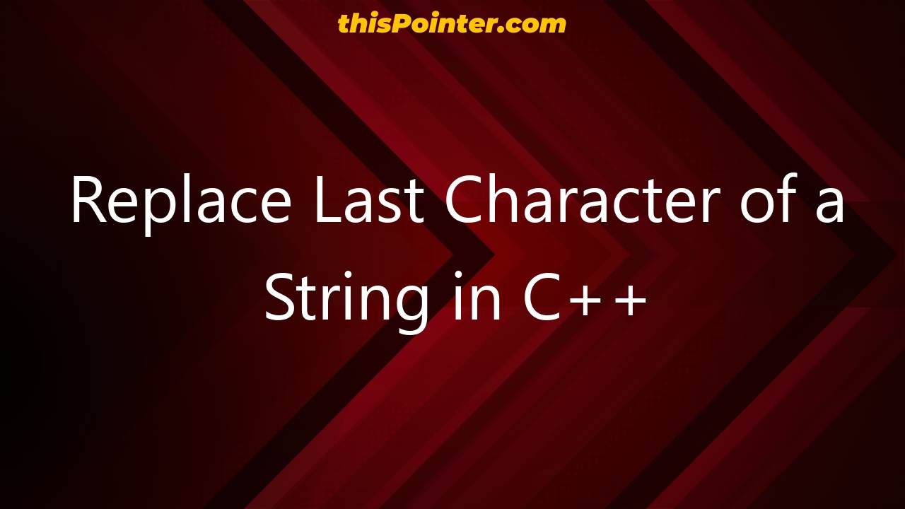 replace-last-character-of-a-string-in-c-thispointer