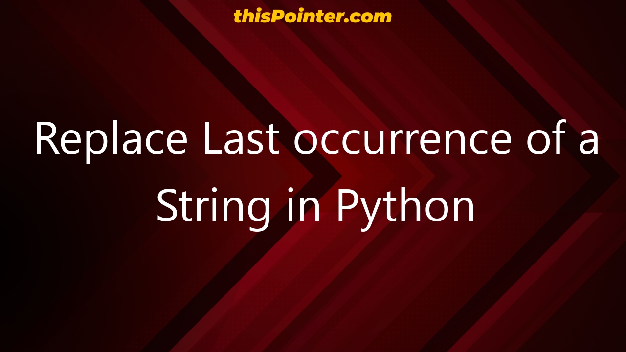 replace-last-occurrence-of-a-string-in-python-thispointer