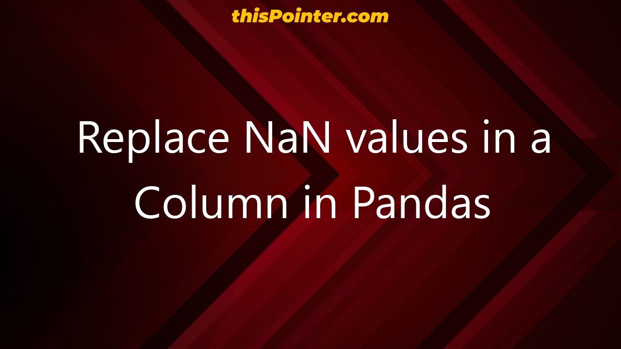 replace-nan-values-in-a-column-in-pandas-thispointer