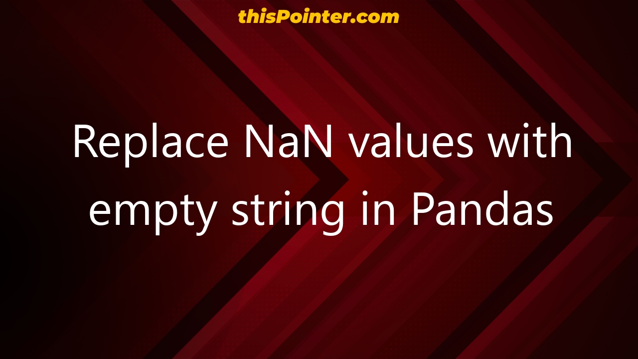 replace-nan-values-with-empty-string-in-pandas-thispointer