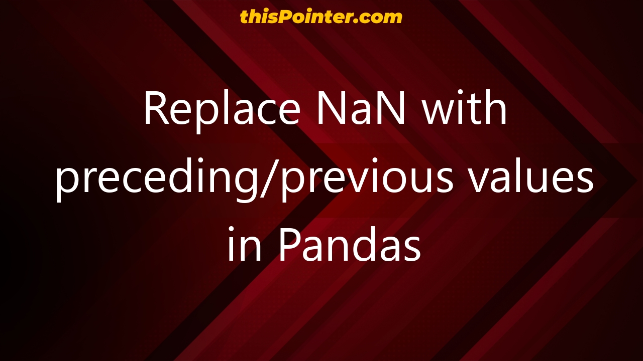 replace-nan-with-preceding-previous-values-in-pandas-thispointer