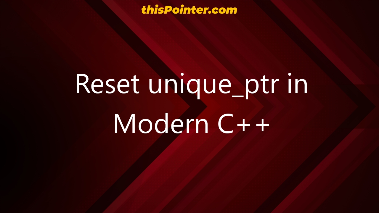 Reset unique_ptr in Modern C++ thisPointer