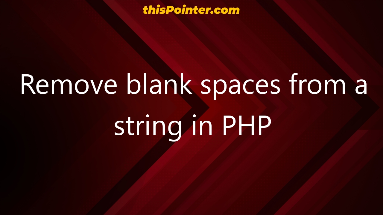 remove-blank-spaces-from-a-string-in-php-thispointer