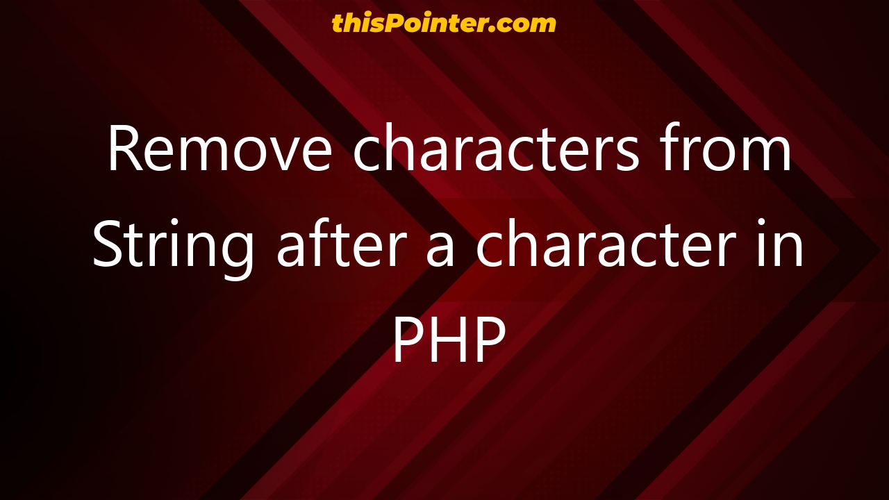 remove-characters-from-string-after-a-character-in-php-thispointer