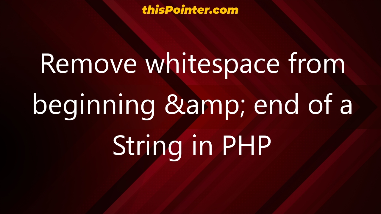 remove-whitespace-from-beginning-end-of-a-string-in-php-thispointer